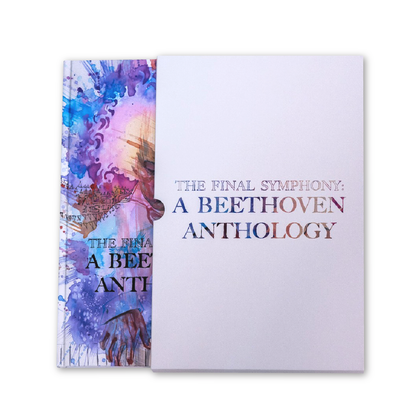 Beethoven: Ludwig van Beethoven - The Final Symphony: A Beethoven Anthology - Deluxe Book